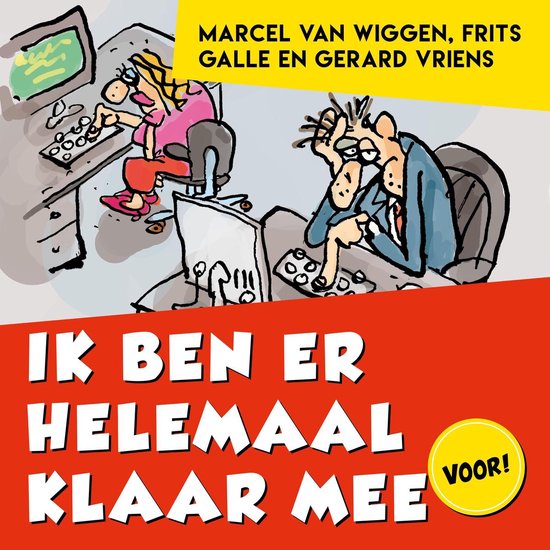 Ik ben er helemaal klaar mee