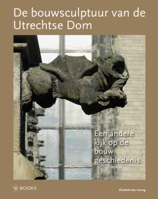 Bouwsculptuur 3 -   De bouwsculptuur van de Utrechtse Dom