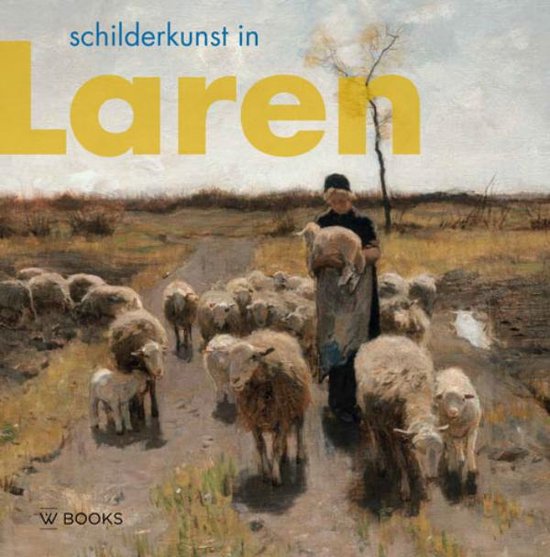 Kunstenaarskolonies en kunststromingen in Nederland 2 - Schilderkunst in Laren