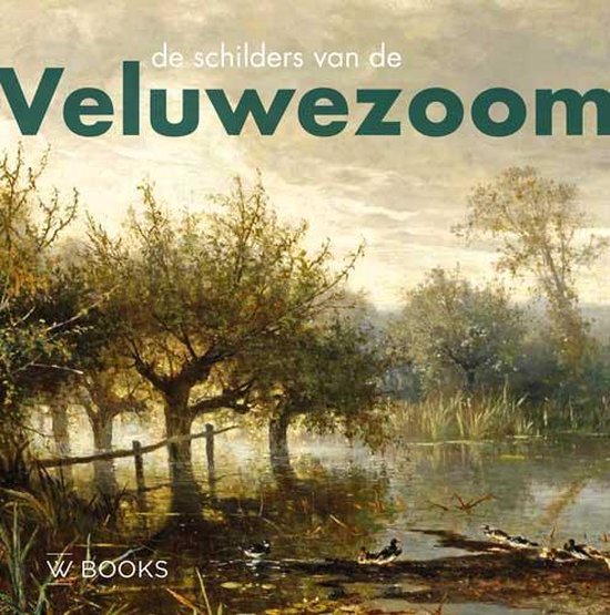 Kunstenaarskolonies en kunststromingen in Nederland - De schilders van de Veluwezoom