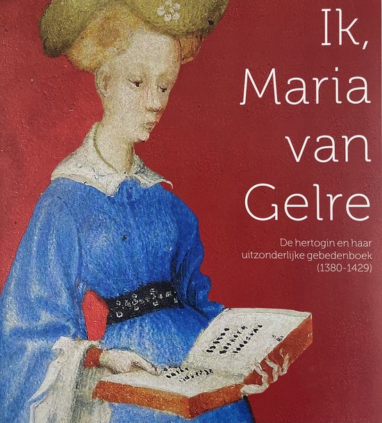 Ik, Maria van Gelre