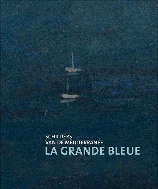 La Grande Bleue - Schilder van de Méditerrannée