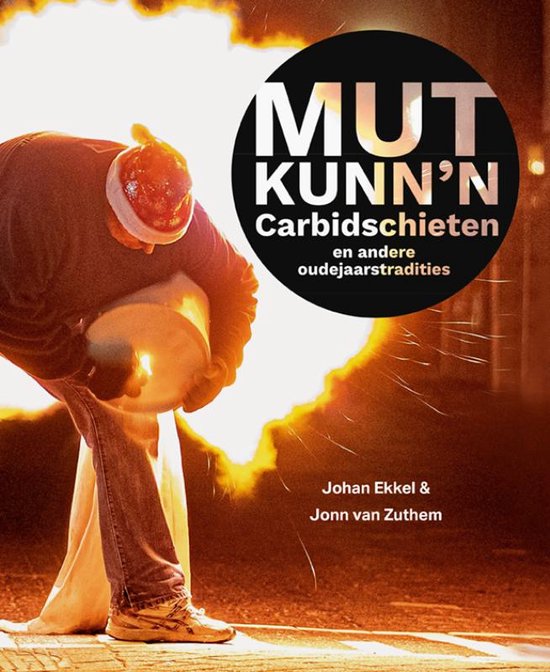 Mut kunn'n – Carbidschieten en andere oudejaarstradities