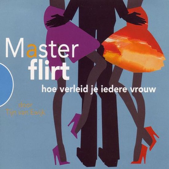 MasterFlirt - hoe verleid je iedere vrouw