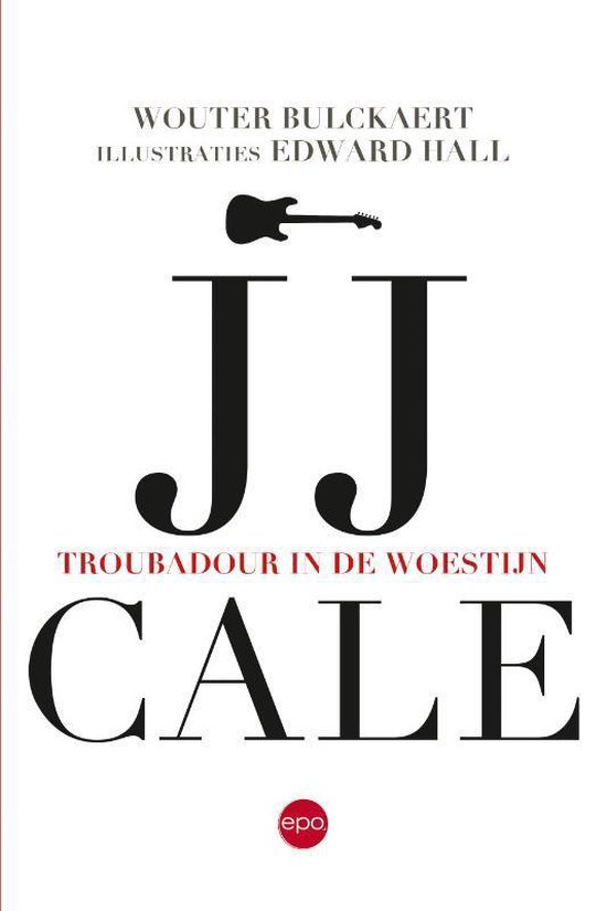 JJ Cale. Troubadour in de woestijn