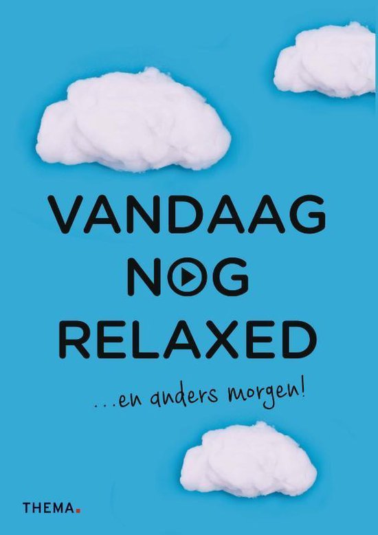 Vandaag nog... - Vandaag nog relaxed