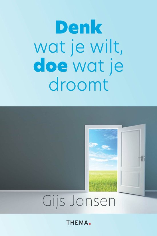 Denk wat je wilt, doe wat je droomt