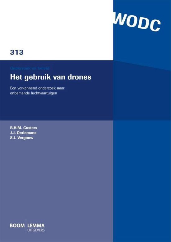 Onderzoek en beleid-reeks WODC 313 - Het gebruik van drones