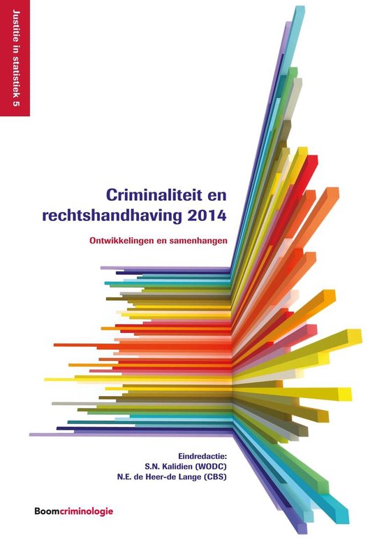 Justitie in statistiek (WODC) 5 - Criminaliteit en rechtshandhaving 2014