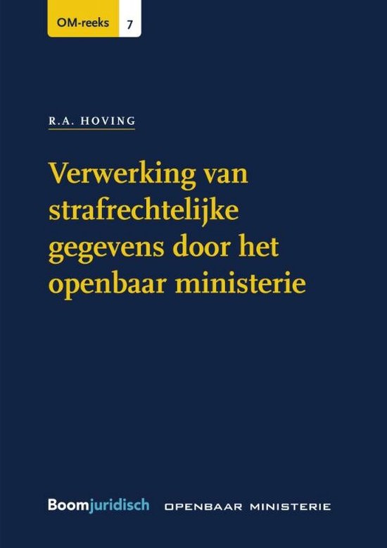 OM-reeks 7 -   Verwerking van strafrechtelijke gegevens door het openbaar ministerie