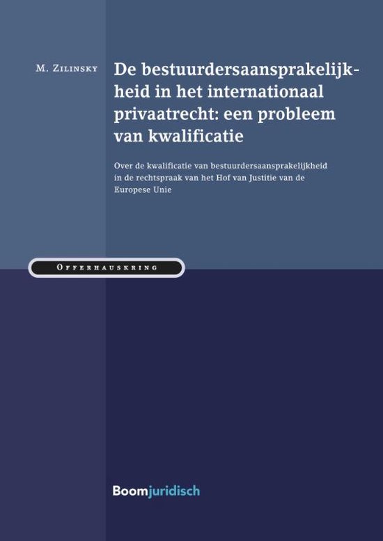 Offerhauskring 4 -   De bestuurdersaansprakelijkheid in het internationaal privaatrecht: een probleem van kwalificatie