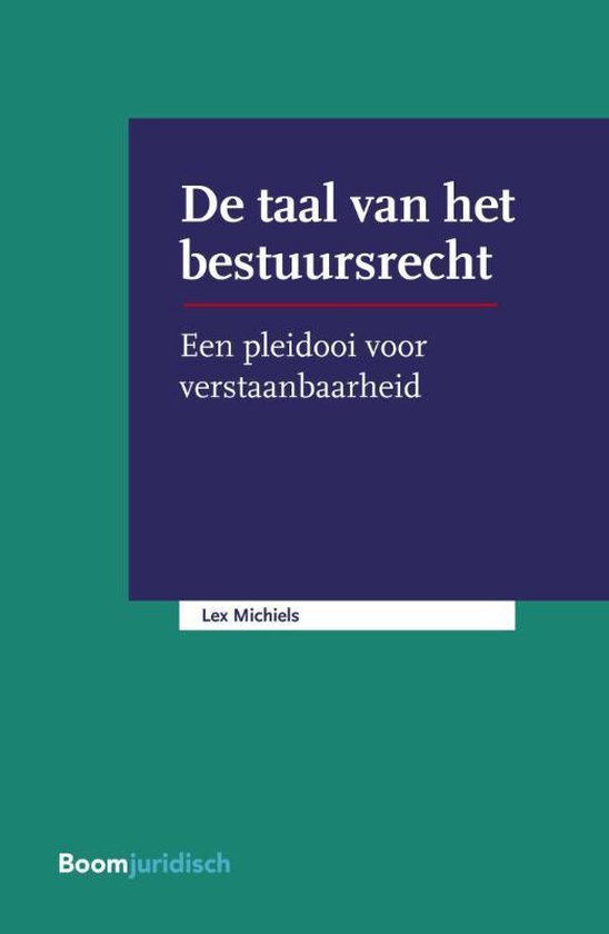 E.M. Meijers Instituut voor Rechtswetenschappelijk Onderzoek  -   De taal van het bestuursrecht