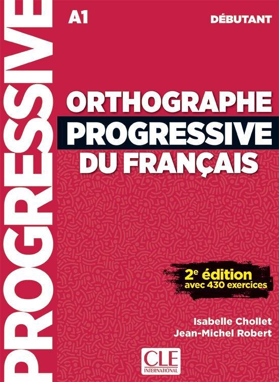 Orthographe progressive du français 2e édition - niveau débu