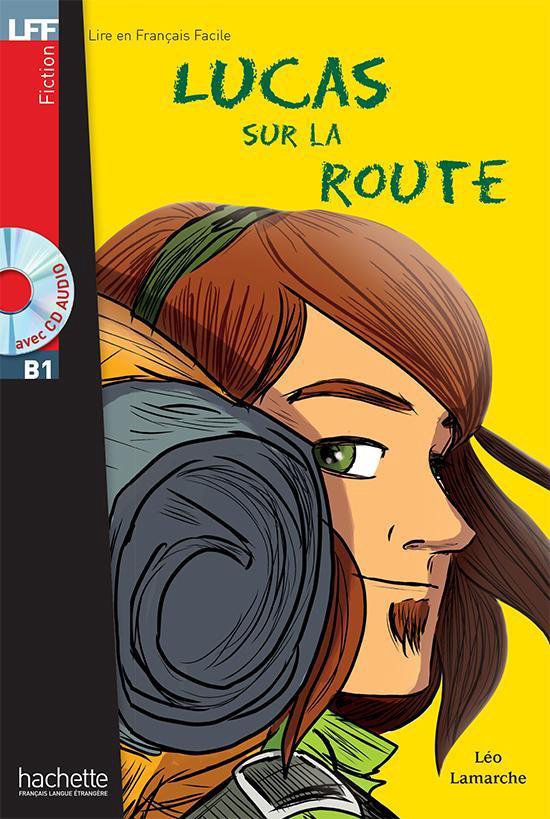 Lire en Français Facile B1: Lucas sur la route livre + CD au