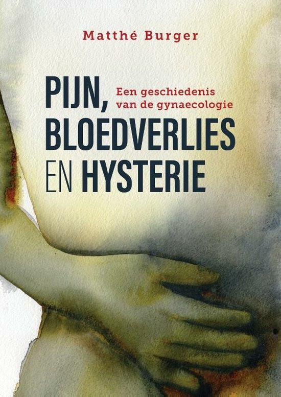 Pijn, bloedverlies en hysterie