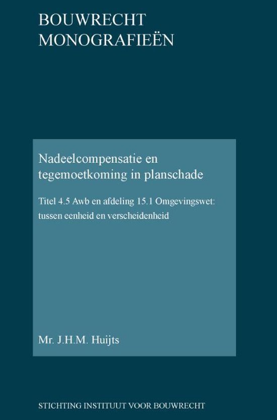 Bouwrecht monografieen 42 - Nadeelcompensatie en tegemoetkoming in planschade