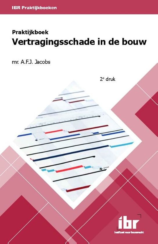 IBR Praktijkboeken - Praktijkboek vertragingsschade in de bouw