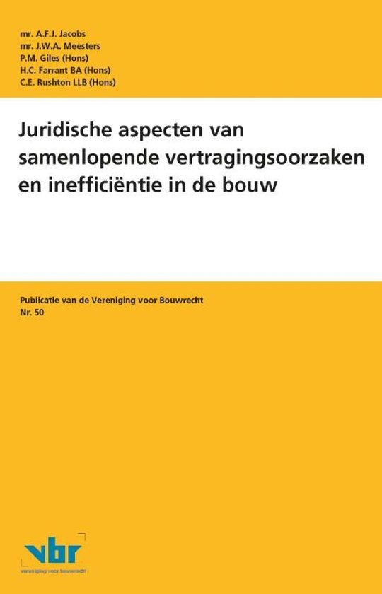 Preadviezen voor de Vereniging voor Bouwrecht 50 - Juridische aspecten van samenlopende vertragingsoorzaken en inefficiëntie in de bouw