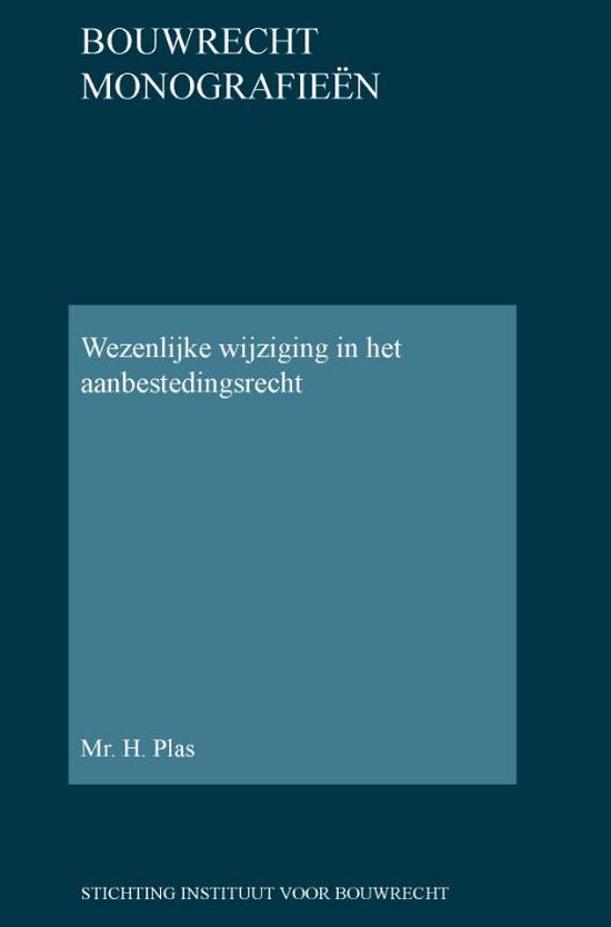 Bouwrecht monografieen 43 - Wezenlijke wijziging in het aanbestedingsrecht