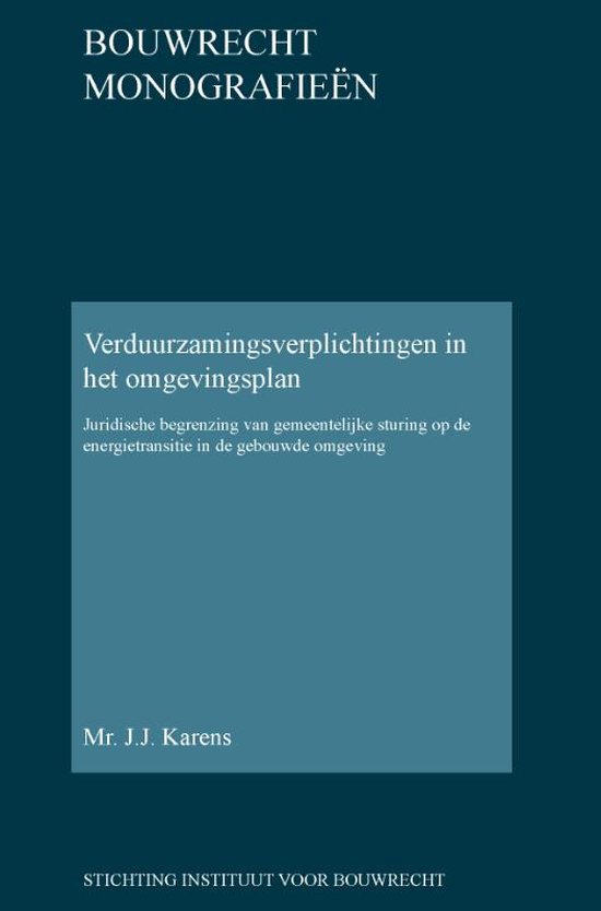 Bouwrecht monografieen 44 - Verduurzamingsverplichtingen in het omgevingsplan