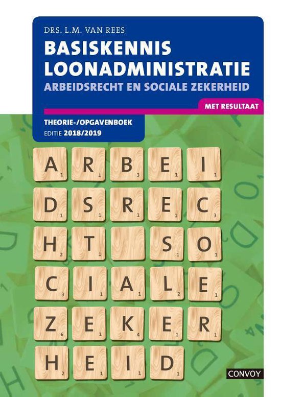 Basiskennis loonadministratie Arbeidsrecht sociale zekerheid 2018/2019 theorie/ opgaveboek