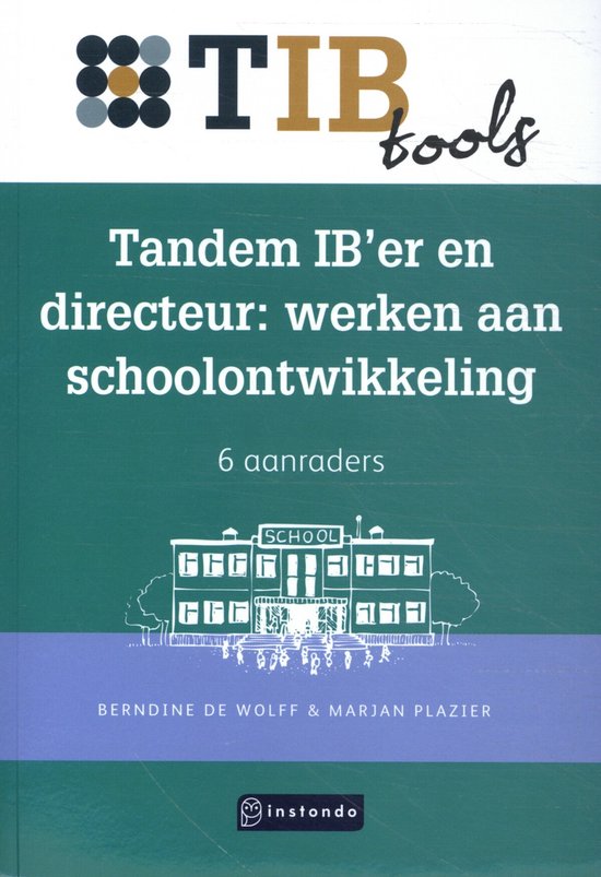 TIB tools voor onderwijsprofessionals - Tandem IB’er en directeur: werken aan schoolontwikkeling