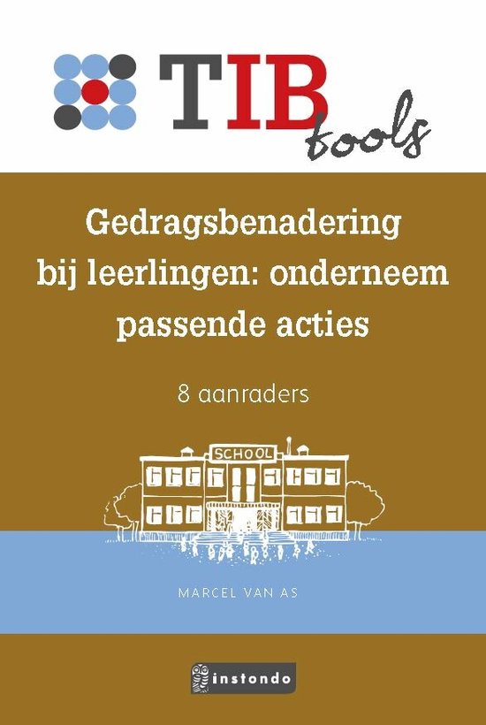 TIB tools voor onderwijsprofessionals - Gedragsbenadering bij leerlingen: onderneem passende acties