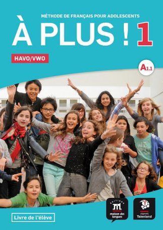 À plus ! 1 - À plus ! 1 - Livre de l'élève Havo/Vwo Havo/Vwo Livre de lélève