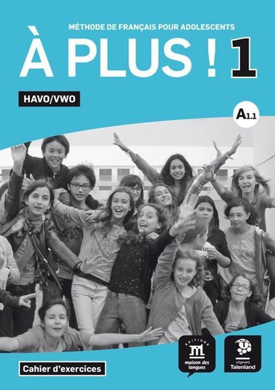 À plus ! 1 - À plus ! 1 - Cahier d'exercices Havo/Vwo Havo/Vwo Cahier d'exercices