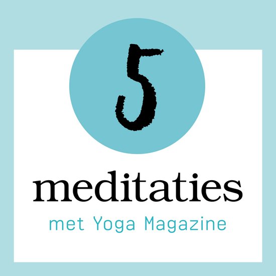 5 Meditaties met Yoga Magazine