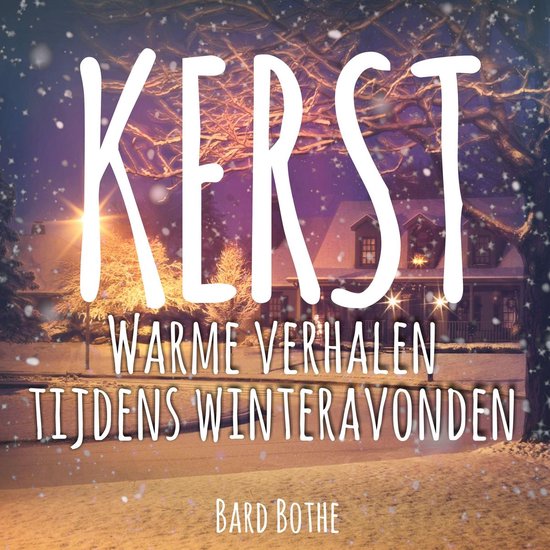 Kerst: warme verhalen tijdens Kerstmis winteravonden