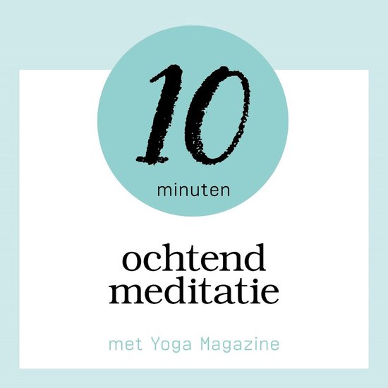 10 Minuten Ochtend Meditatie