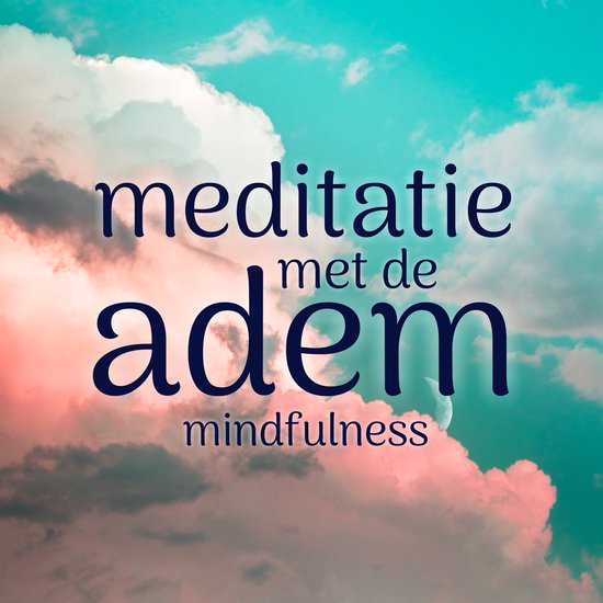 Meditatie met de Adem Mindfulness