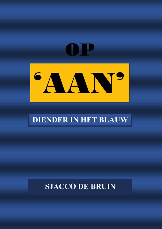 Op 'AAN' Diender in het blauw