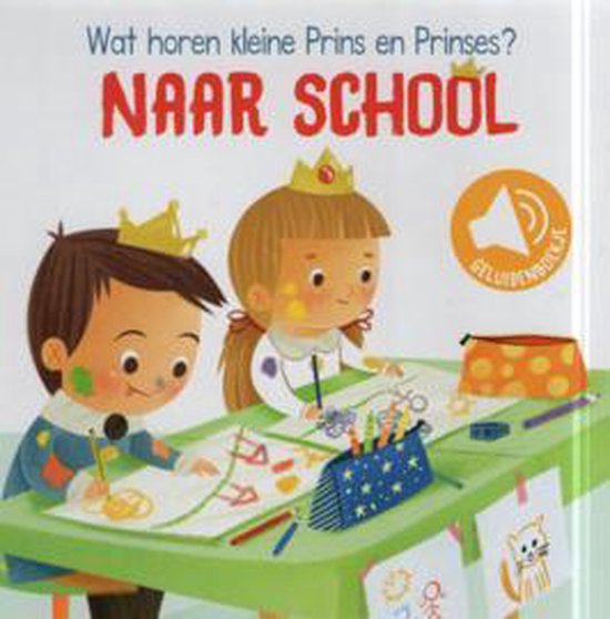 Wat horen kleine prins & prinses - naar school