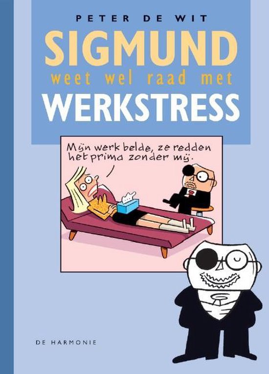 Sigmund weet wel raad met werkstress