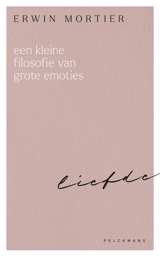 Een kleine filosofie van grote emoties: Liefde