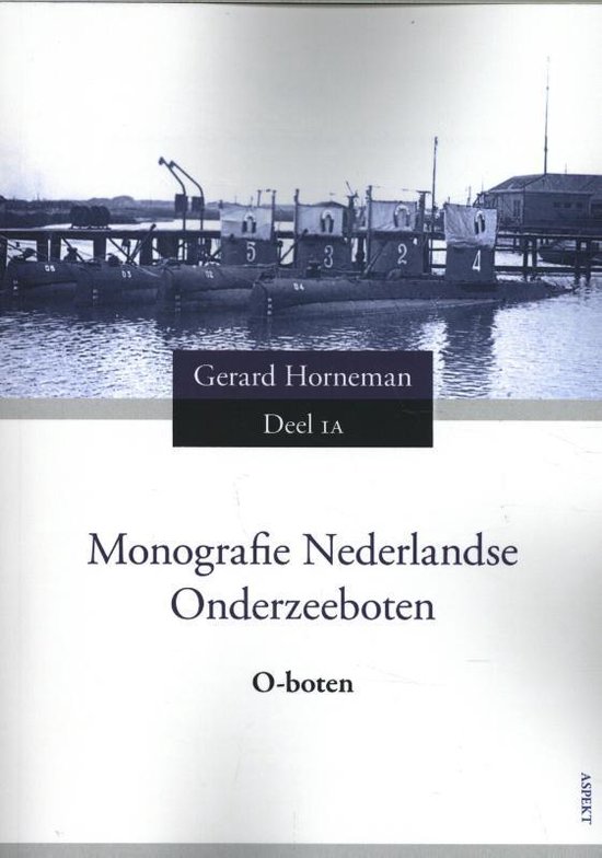 Monografie Nederlandse onderzeeboten - O-boten 1A