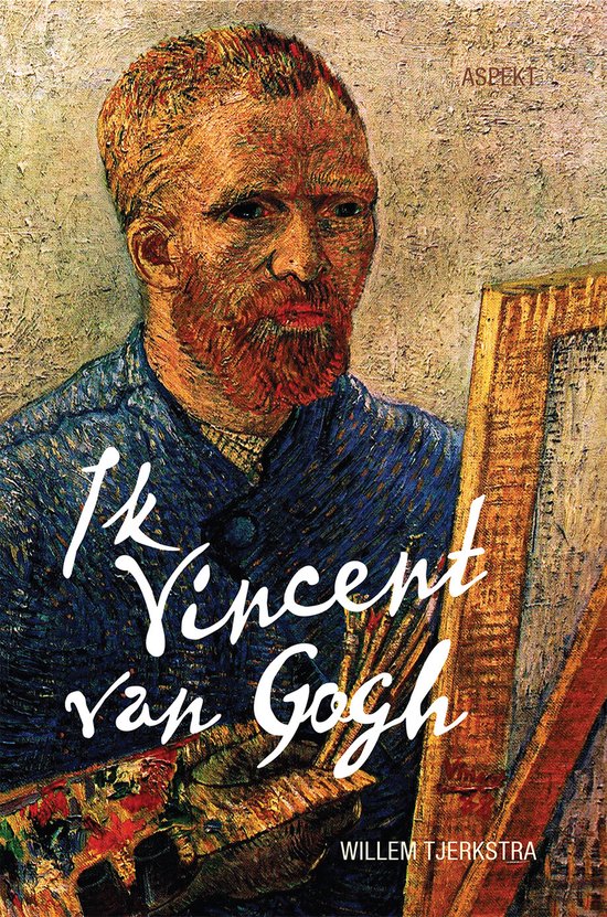 Ik Vincent van Gogh