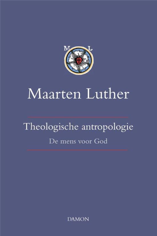 Maarten Luther 1 -  Theologische antropologie band I