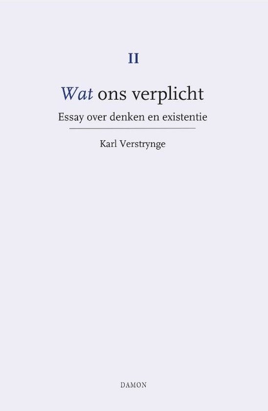 Wat ons verplicht 2 - Essay over denken en existentie