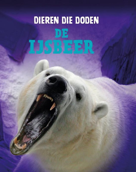 Dieren die doden - De IJsbeer