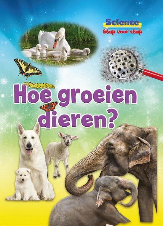 science stap voor stap - Hoe groeien dieren?
