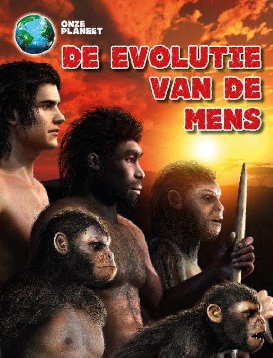 Onze Planeet - Evolutie van de mens