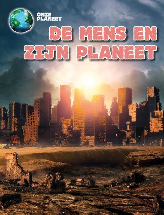 Onze Planeet - De mens en onze planeet