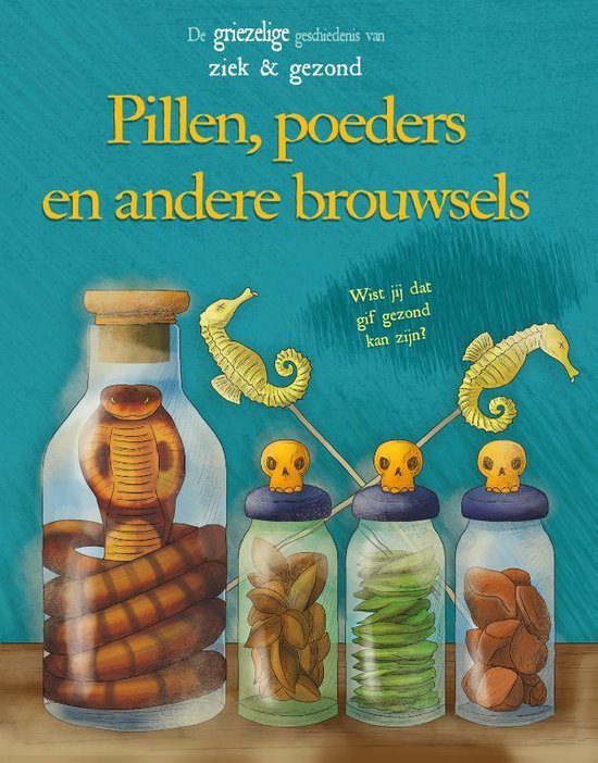 De griezelige geschiedenis van ziek en gezond - Pillen, poeders en andere brouwsels