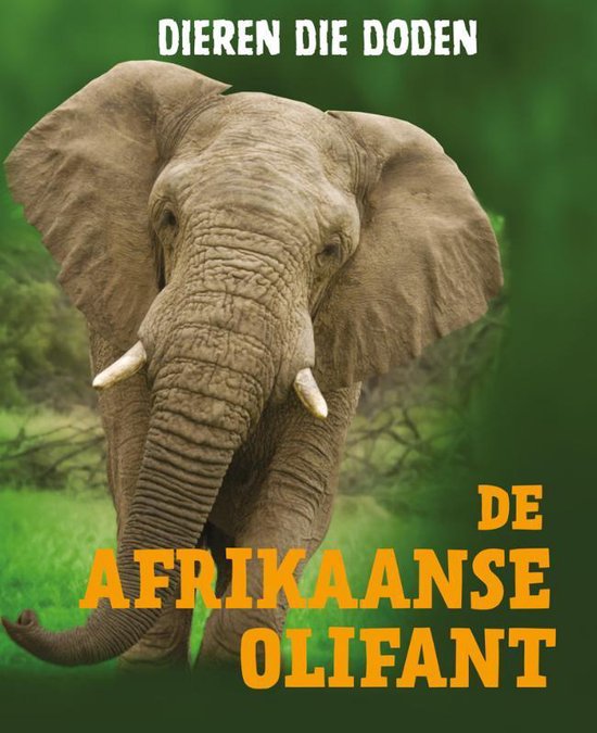 Dieren die doden - De Afrikaanse olifant