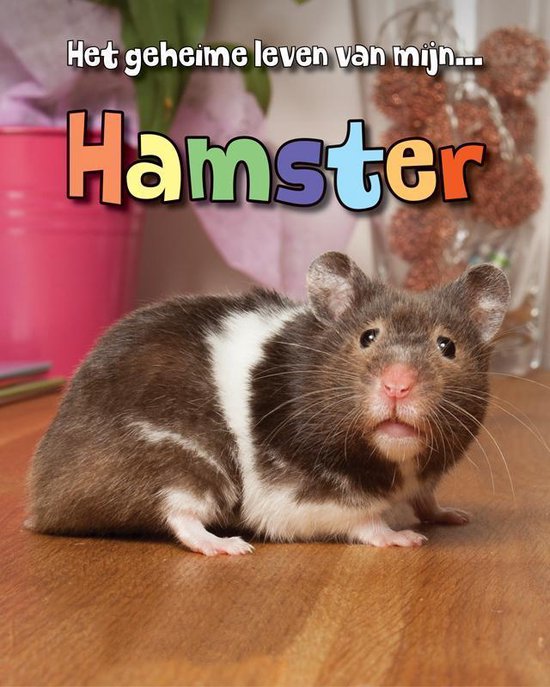 Het geheime leven van mijn... - Hamster