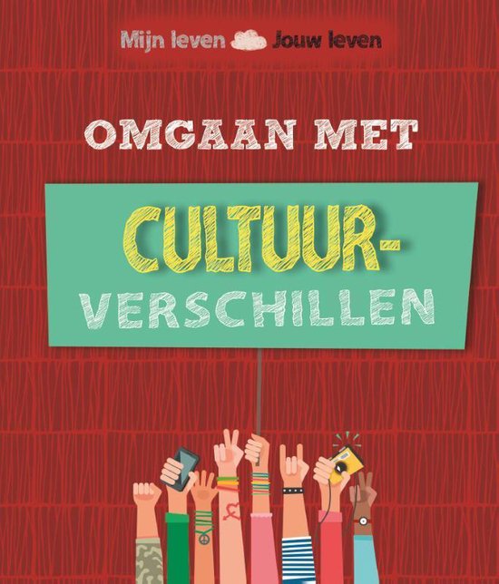 Mijn leven, jouw leven - Omgaan met cultuurverschillen