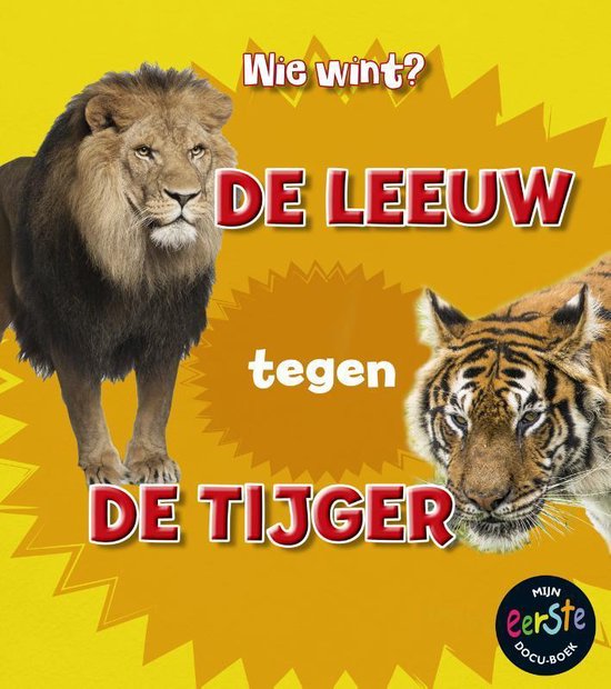 Wie wint? - De leeuw tegen de tijger